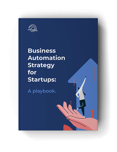 Business Automation Strategy for Startups A playbook cover Automated Dreams