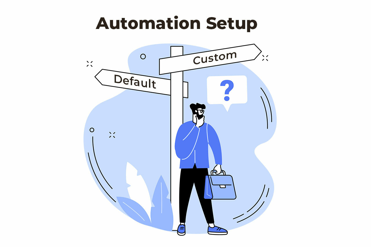 Default Versus Custom Automation Setup: Which is Right for You? 